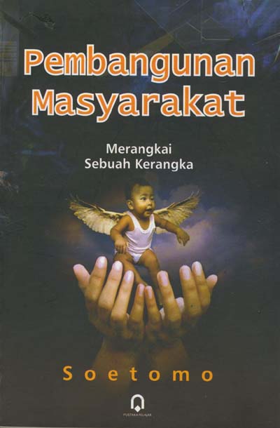 Pembangunan Masyarakat : Merangkai Sebuah Kerangka