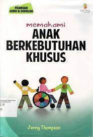 Memahami Anak Bekebutuhan Khusus