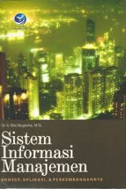 SISTEM INFORMASI MANAJEMEN Konsep, Aplikasi, dan  Perkembangan / Eko Nugroho. Editor, Dewiberta Hardjono; Setting, Sri Mulanto; Desain Cover, Bowo; Korektor, Suci Nurasih/ Alek.