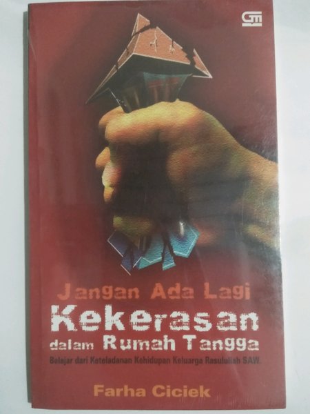 Jangan ada lagi kekerasan dalam rumah tangga : belajar dari keteladanan kehidupan keluarga Rasulullah Saw.