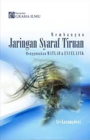 Membangun Jaringan Syaraf Tiruan : (Menggunakan Matlab & Excel Link)