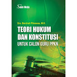 Teori Hukum dan Konstitusi untuk Calon Guru PPKN : Aspek Kajian Hukum dan Konstitusi di Sekolah