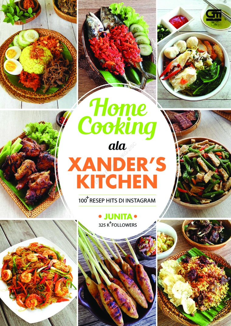 Home Cooking ala Xander's Kitchen : 100+ resep hits di instagram