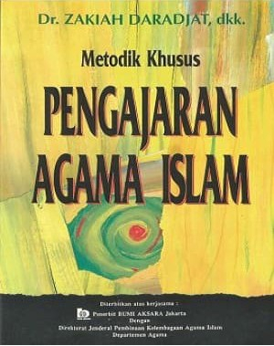 Metodik Khusus PENGAJARAN AGAMA ISLAM / Zakiah Daradjat; Pengantar, Murni Djamal, Usman Said