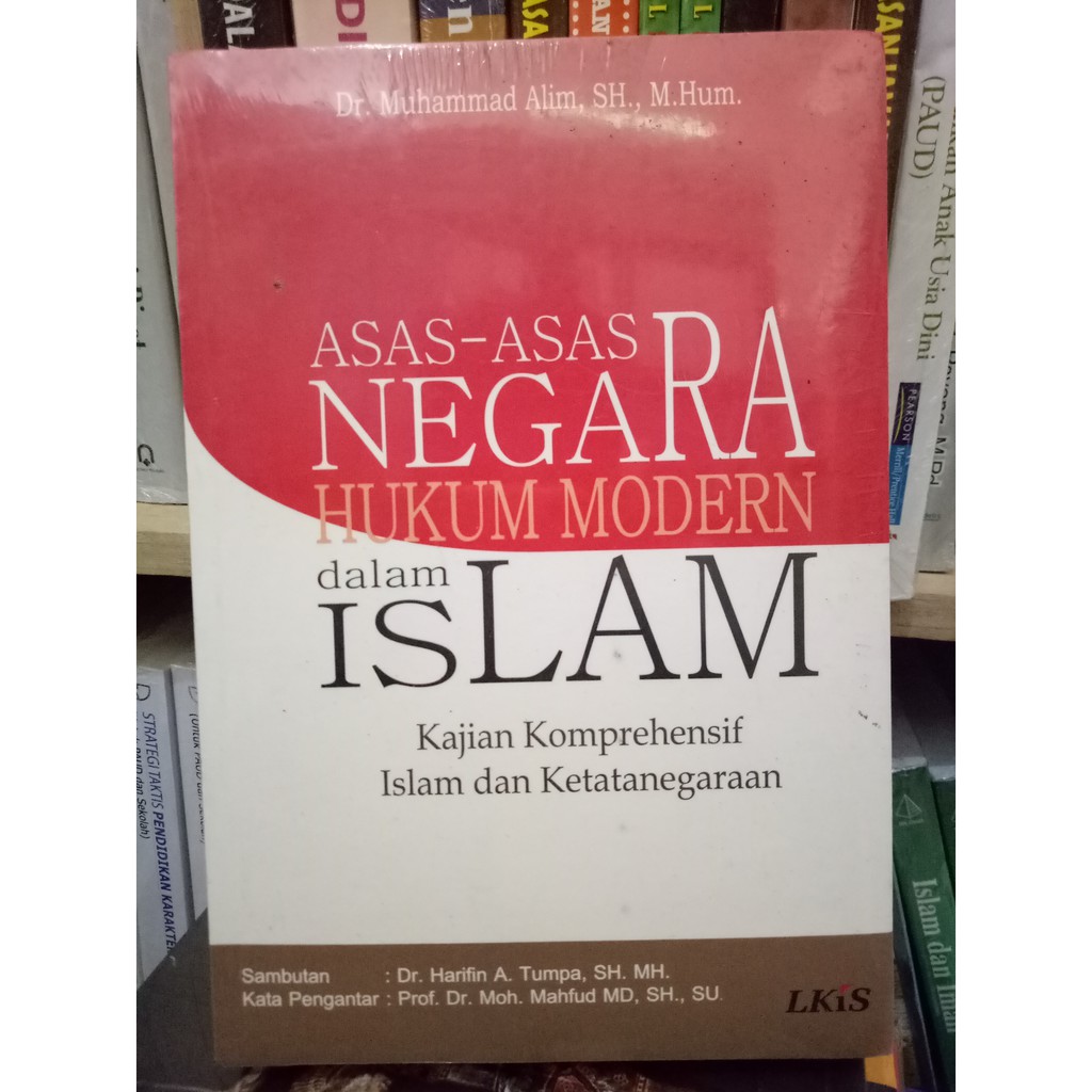 ASAS - ASAS NEGARA HUKUM MODERN DALAM ISLAM : Kajian komprehensif islam dan ketatanegaraan