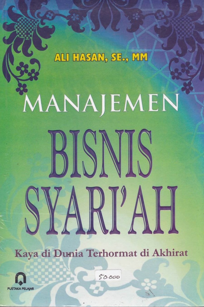 Manajemen bisnis syari'ah : kaya di dunia terhormat di akhirat