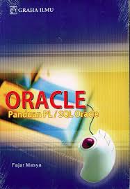 ORACLE :  Panduan PL/SQL Oracle / Fajar Masya.