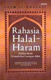 Rahasia halal-haram : hakikat batin perintah dan larangan Allah