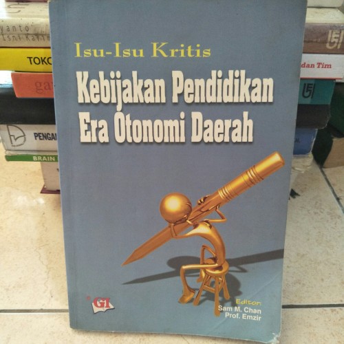 Isi-isi kritis kebijakan pendidikan era otonomi daerah