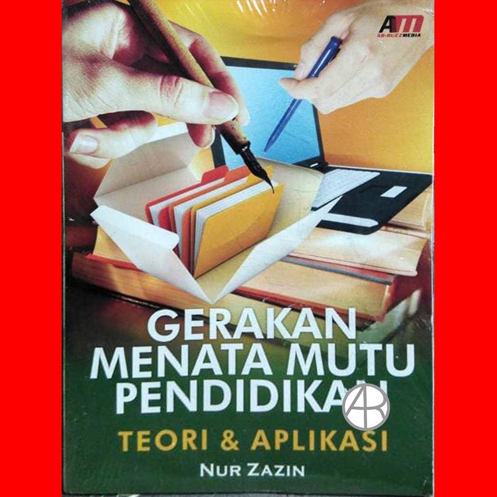 Gerakan menata mutu pendidikan :  teori & aplikasi / Nur Zazin ; editor, Meita Sandra