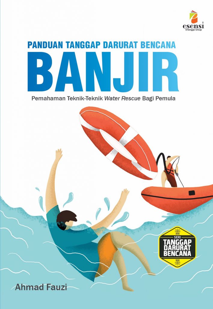 Seri tanggap darurat bencana : panduan tanggap darurat bencana: banjir