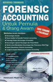 Forensic Accounting Untuk Pemula dan Orang Awam