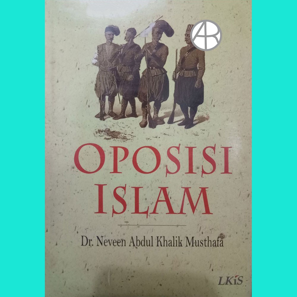Oposisi Islam / Neveen Abdul Khalik Musthafa