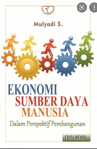 Ekonomi Sumber Daya Manusia : Dalam perspektif pewmbangunan Edisi Revisi