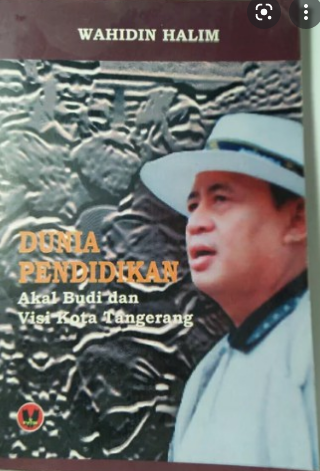 Dunia pendidikan : akal budi dan visi Kota Tangerang