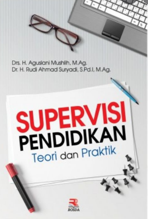 Supervisi Pendidikan Kontekstual :  Teori dan praktik / Aguslani Mushlih