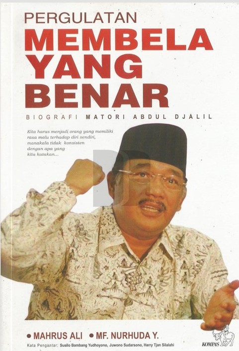PERGULATAN MEMBELA YANG BENAR : Biografi Matori Abdul Djalil