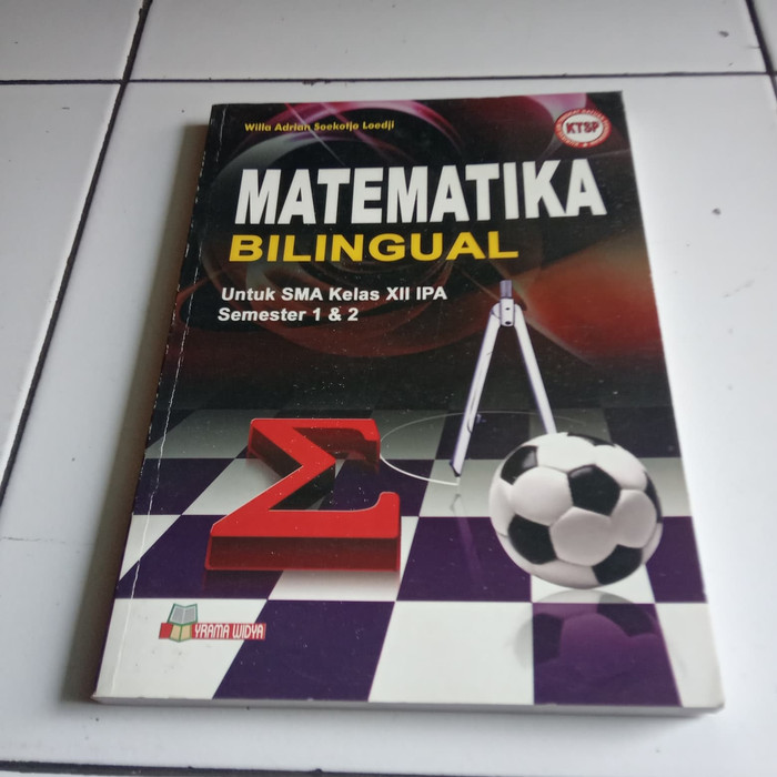 Matematika Bilingual : Untuk SMA Kelas XII IPA Semester 1&2