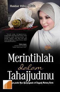 Merintihlah dalam Tahajjudmu / Haidar Hibsy Ifala; Penyunting, Arini Hidajati