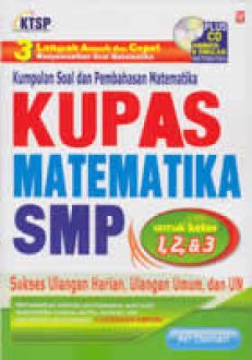 Kupas Matematika SMP : Untuk Kelas 1, 2, Dan 3