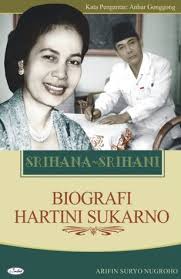 Biografi Hartini Soekarno / Arifin Suryo Nugroho; Editor: M. Nursam, Tata Letak: Aep S, Sampul: Dian Kamajaya