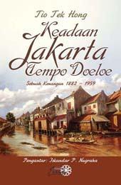 Keadaan jakarta tempo doeloe : sebuah kenangan 1882 - 1959