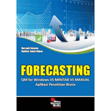 Forecasting : aplikasi penelitian bisnis QM for windows vs minitab vs manual