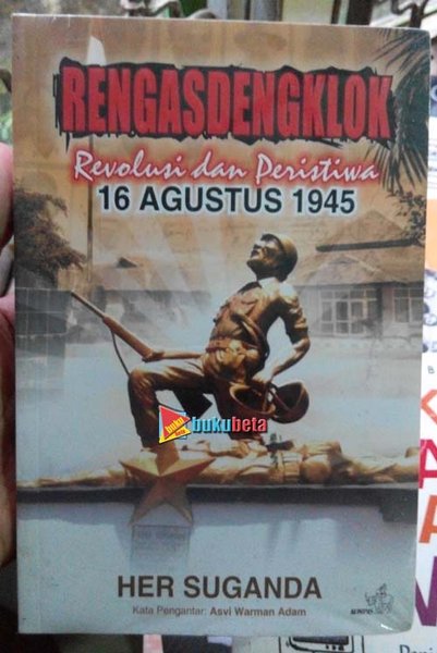 RENGASDENGKLOK REVOLUSI DAN PERISTIWA 16 AGUSTUS 1945