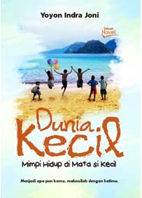 Dunia Kecil: : mimpi hidup di mata si kecil