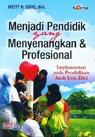 Menjadi Pendidik Yang Menyenangkan & Profesional : Implementasi pada Pendidikan Anak Usia Dini