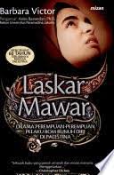 Laskar Mawar :  DRAMA PEREMPUAN PEREMPUAN PELAKU BOM BUNUH DIRI DI PALESTINA / Barbara Victor; Pen;