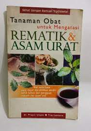 Tanaman obat untuk mengatasi rematik & asam urat / Prapti Utami