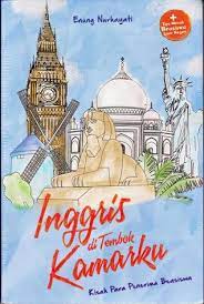 Inggris di tembok kamarku :  kisah para penerima beasiswa / Enung Nurhayati ; editor, Ferrial Pondrafi