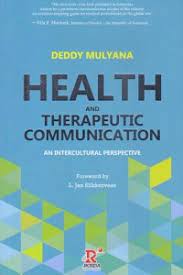 Health and therapeutic communication :  an intercultural perspective / Deddy Mulyana ; editor, Peter Morse