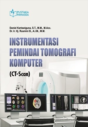 INSTRUMENTASI PEMINDAI TOMOGRAFI KOMPUTER :  ( CT- SCAN ) / Daniel kartawiguna