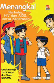 Menangkal Narkoba, Hiv dan Aids Serta Kekerasan : Untuk remaja 13-15 tahun dan siswa SMP/MTs
