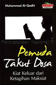 Pemuda Takut Dosa : Kiat Keluar dari Ketagihan Maksiat