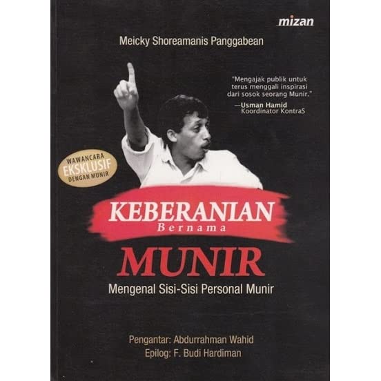 Keberanian bernama munir : Mengenal sisi-sisi personal munir