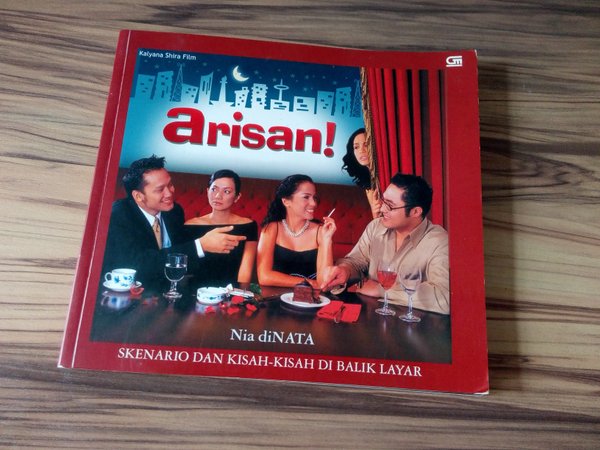 Arisan! :  Skenario dan Kisah - Kisah Di Balik Layar / Nia diNATA