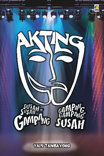 Akting : Susah - Susah Gampang, Gampang - Gampang Susah