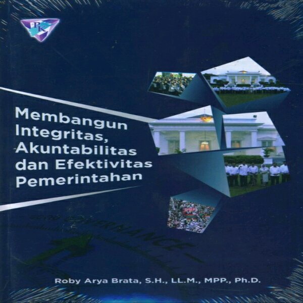 Membangun integritas, akuntabilitas dan efektivitas pemerintahan