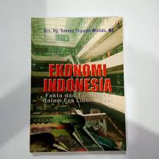 Ekonomi Indonesia : Fakta dan tantangan dalam era liberalisasi