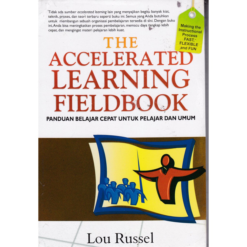 The Accelerated Learning Fieldbook : Panduan Belajar Cepat untuk Pelajar dan Umum