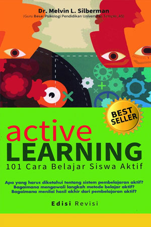 Active learning :  101 cara belajar siswa aktif / Melvin L. Silbermen ; Penerjemah, Raisul Muttaqien