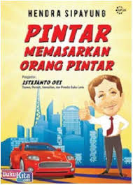 Pintar memasarkan orang pintar / Hendra Sipayung
