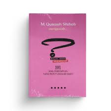 M.Quraish Shihab Menjawab :  101 soal perempuan yang patut anda ketahui / M.Quraish Shihab