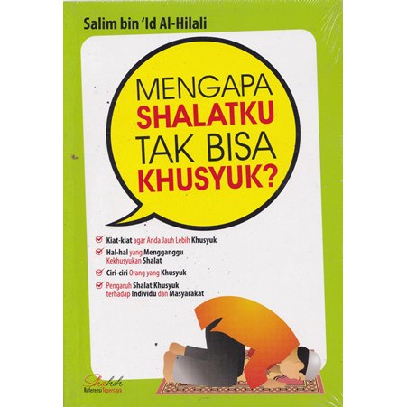Mengapa Shalatku Tak Bisa Khusyuk