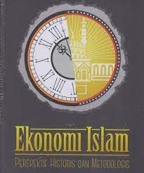 Ekonomi Islam : perspektif Historis dan Metodologis