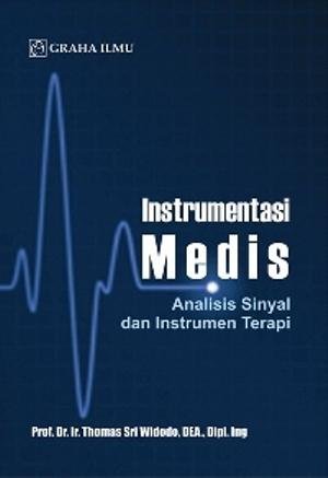 Instrumentasi Medis : Analisis Sinyal dan Instrumen Terapi