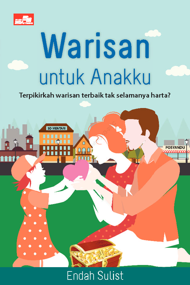 Warisan Untuk Anakku : Terpikirkah warisan terbaik tak selamanya harta?